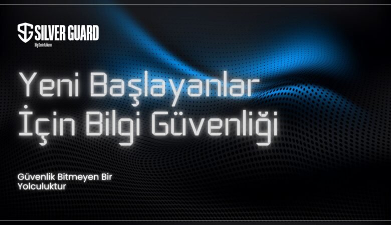 Yeni Başlayanlar İçin Bilgi Güvenliği